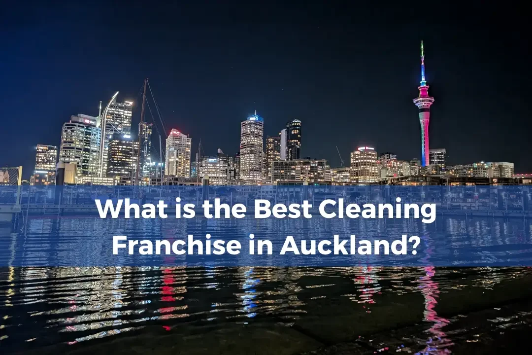 What is the Best Cleaning Franchise in Auckland?